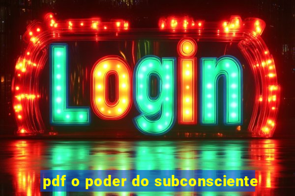 pdf o poder do subconsciente